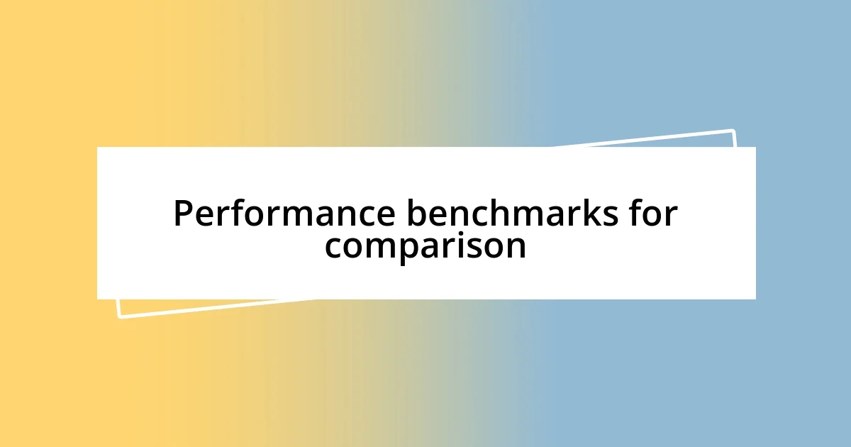 Performance benchmarks for comparison