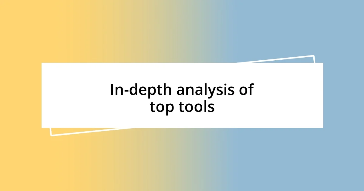 In-depth analysis of top tools