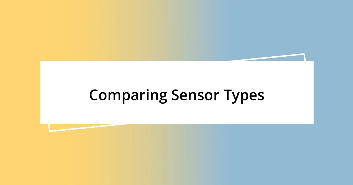 Comparing Sensor Types