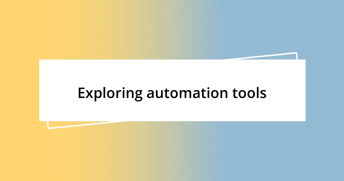 Exploring automation tools