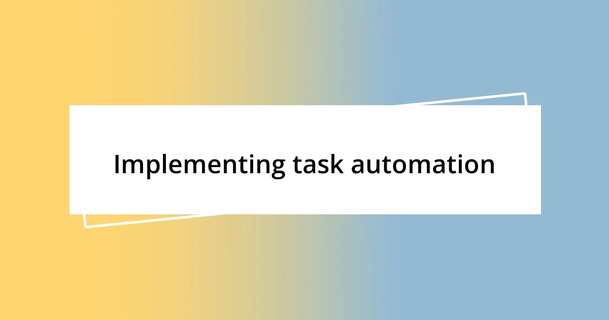 Implementing task automation