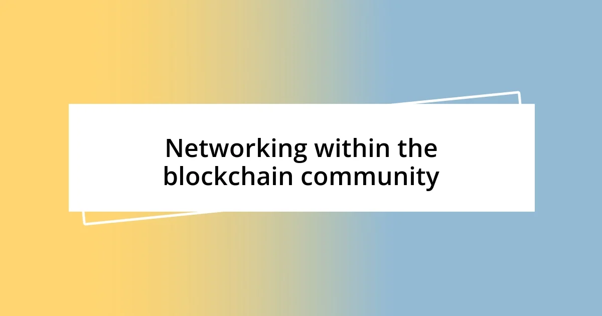 Networking within the blockchain community