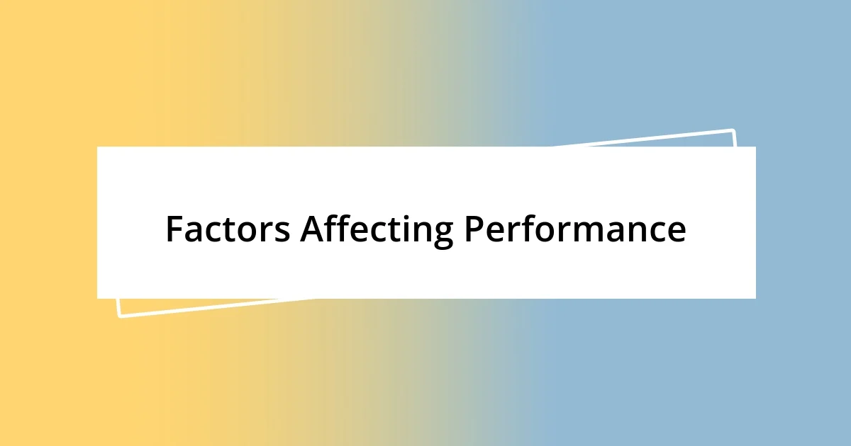 Factors Affecting Performance