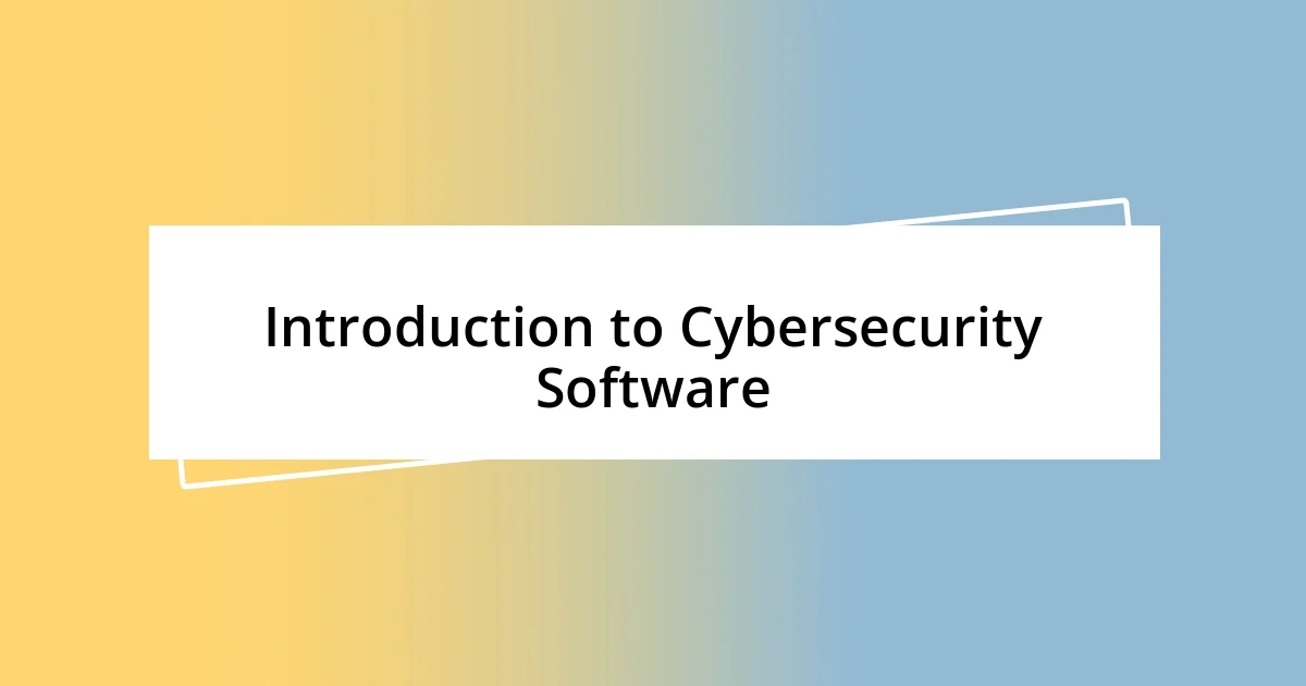 Introduction to Cybersecurity Software