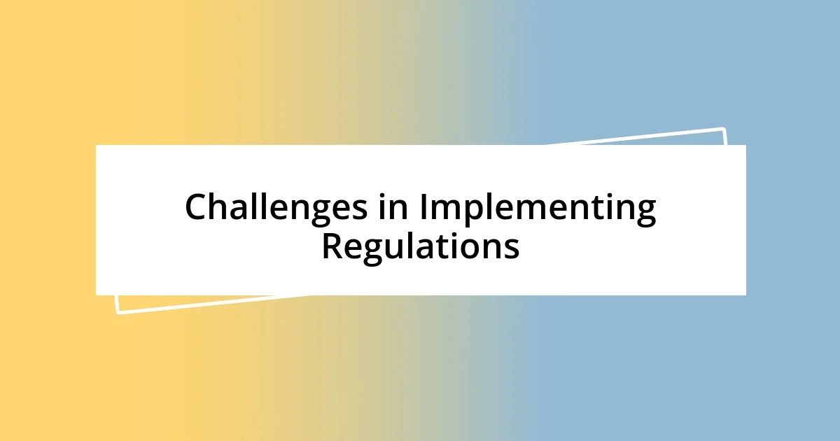 Challenges in Implementing Regulations