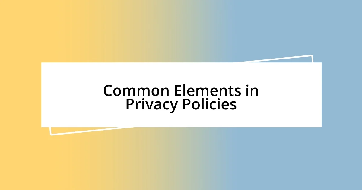 Common Elements in Privacy Policies