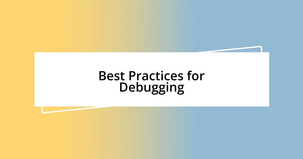 Best Practices for Debugging