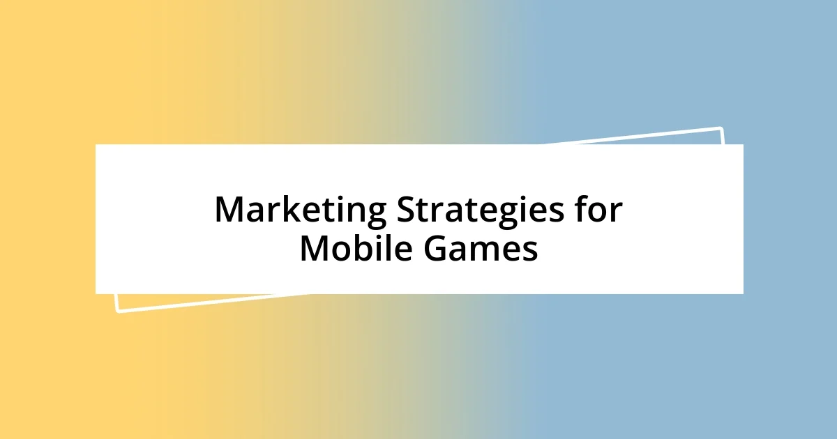 Marketing Strategies for Mobile Games