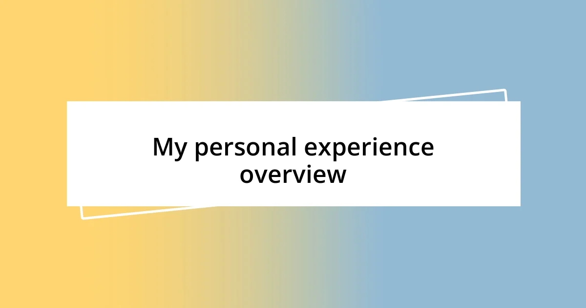 My personal experience overview