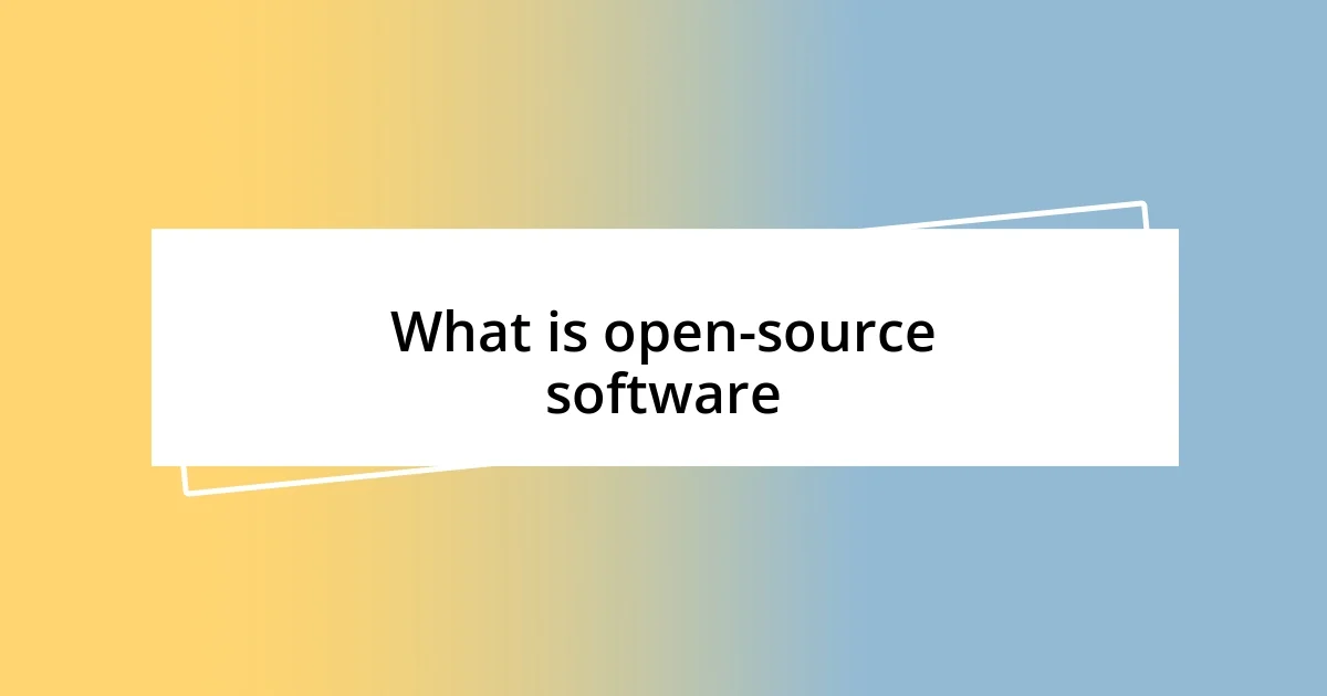 What is open-source software