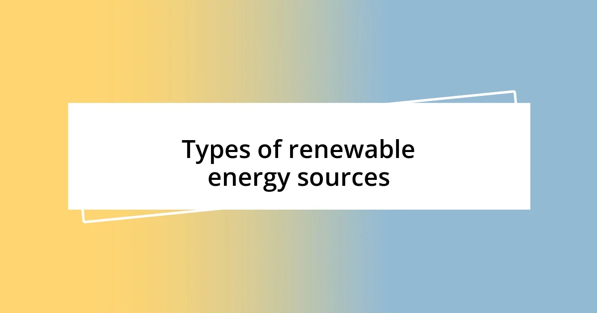 Types of renewable energy sources