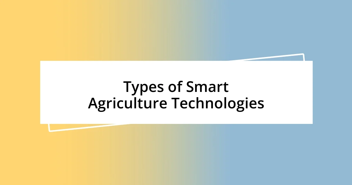 Types of Smart Agriculture Technologies