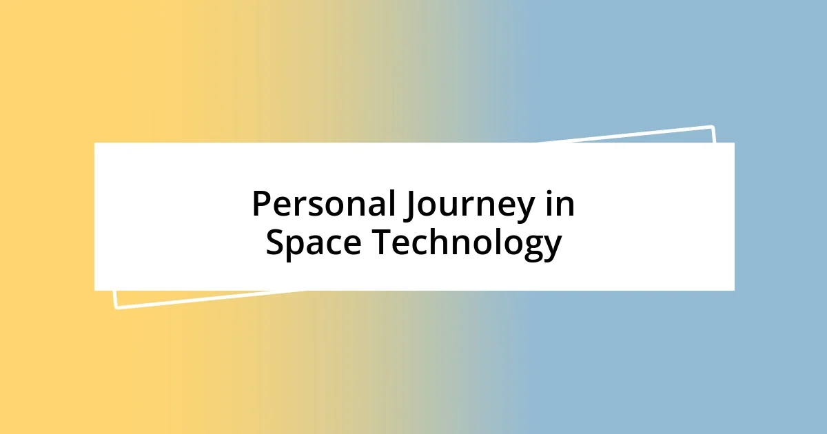 Personal Journey in Space Technology