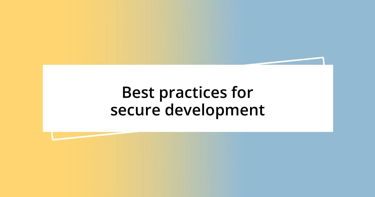 Best practices for secure development