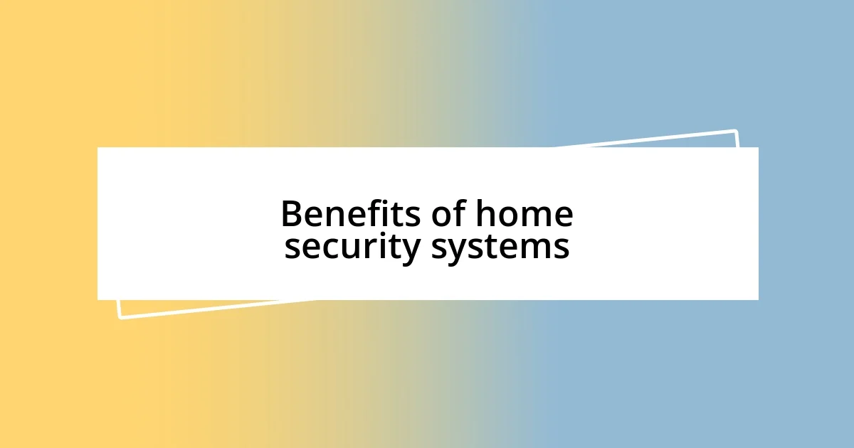 Benefits of home security systems