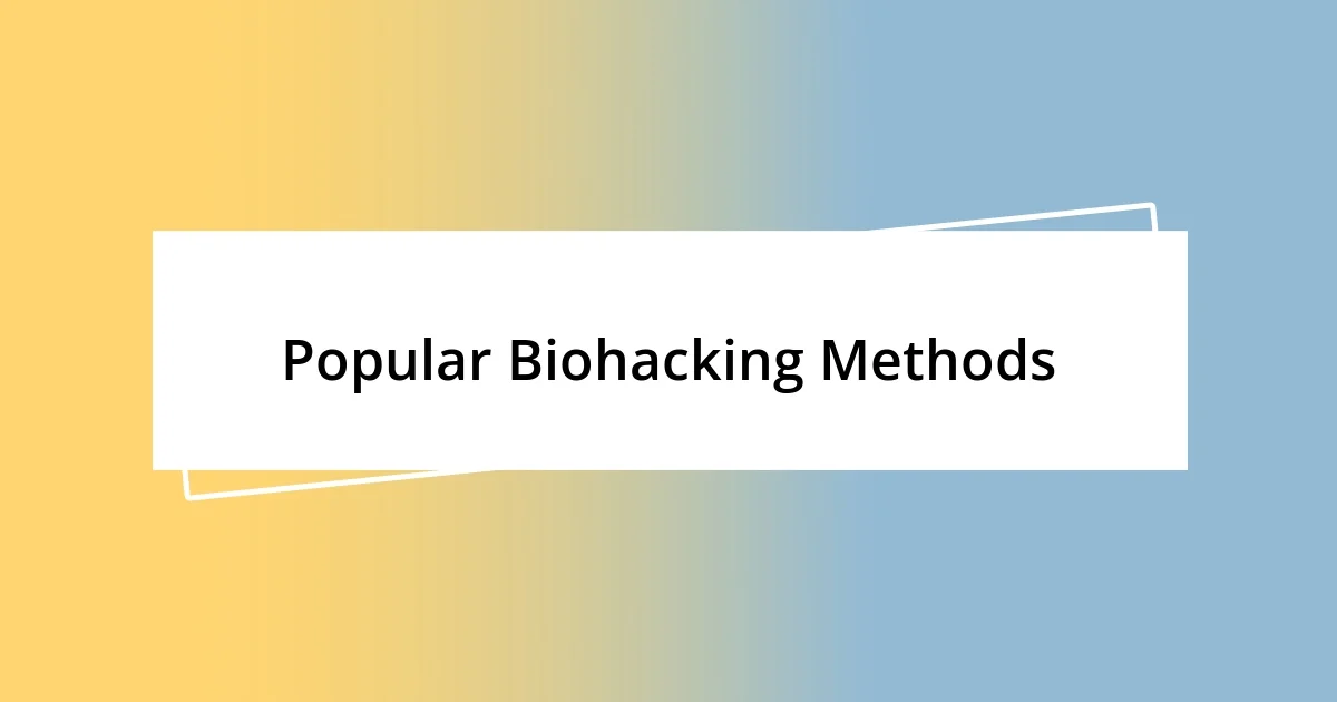 Popular Biohacking Methods