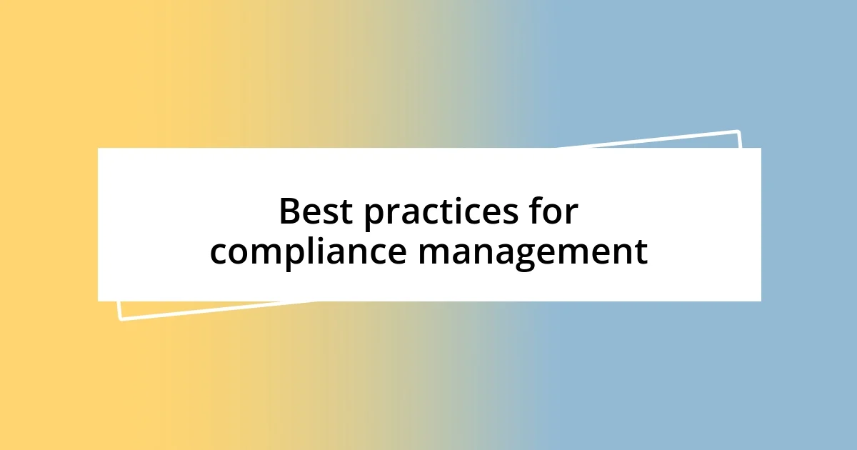 Best practices for compliance management