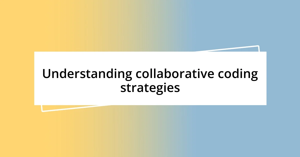 Understanding collaborative coding strategies