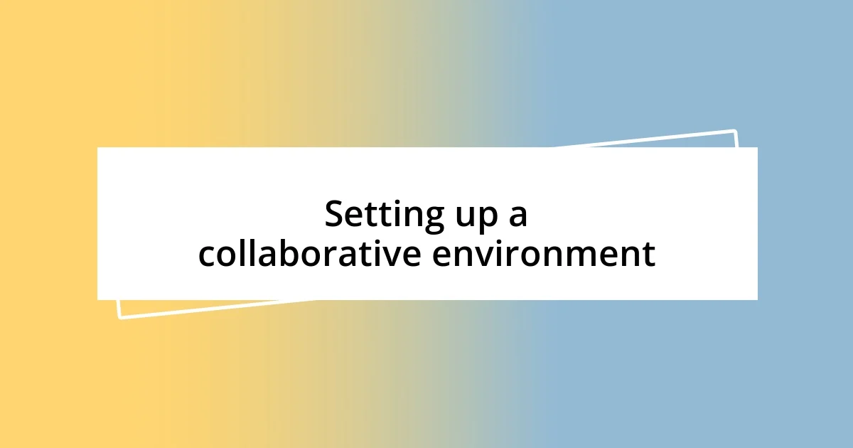 Setting up a collaborative environment