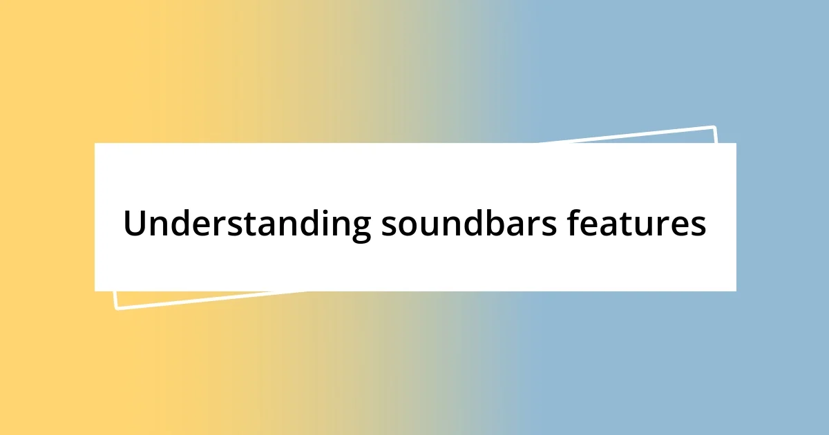 Understanding soundbars features