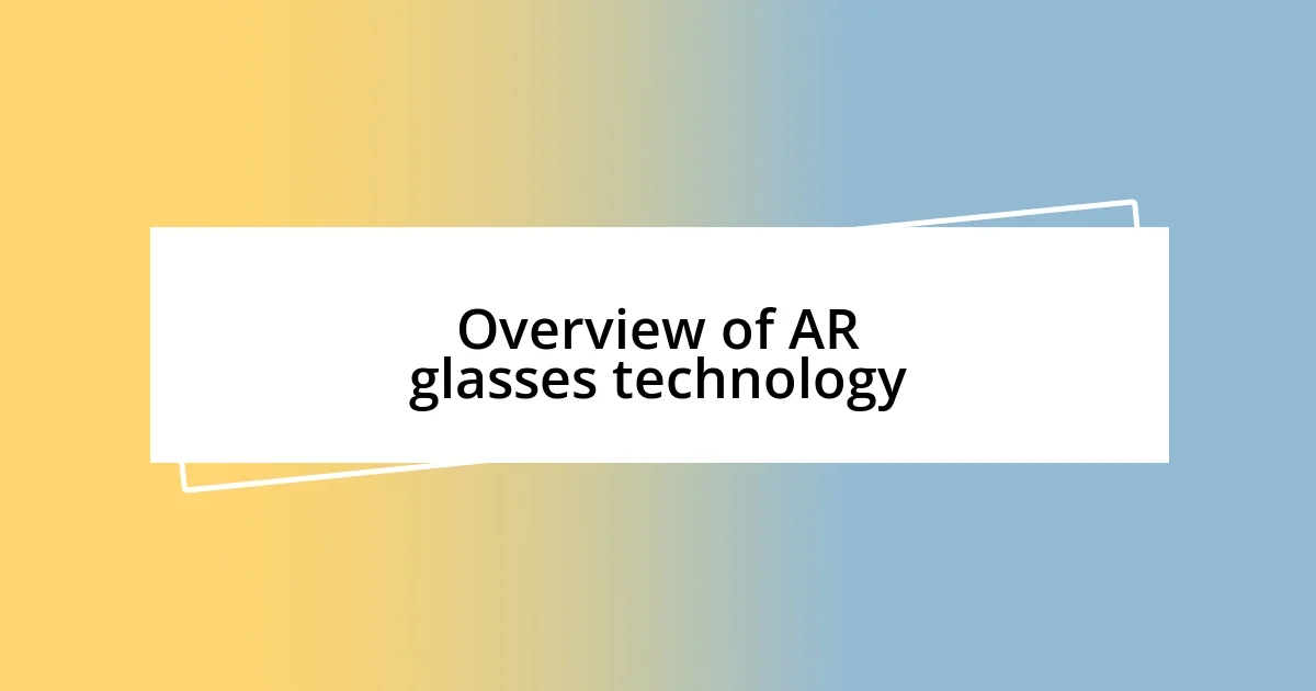 Overview of AR glasses technology