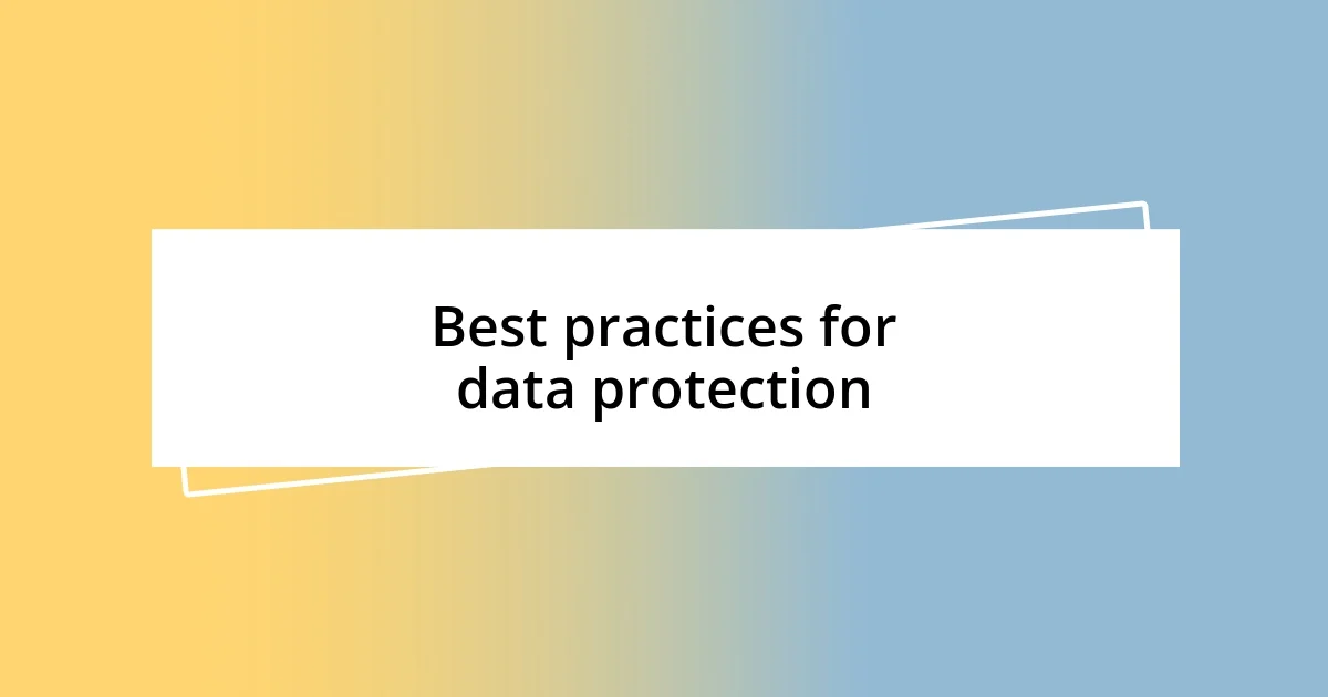 Best practices for data protection