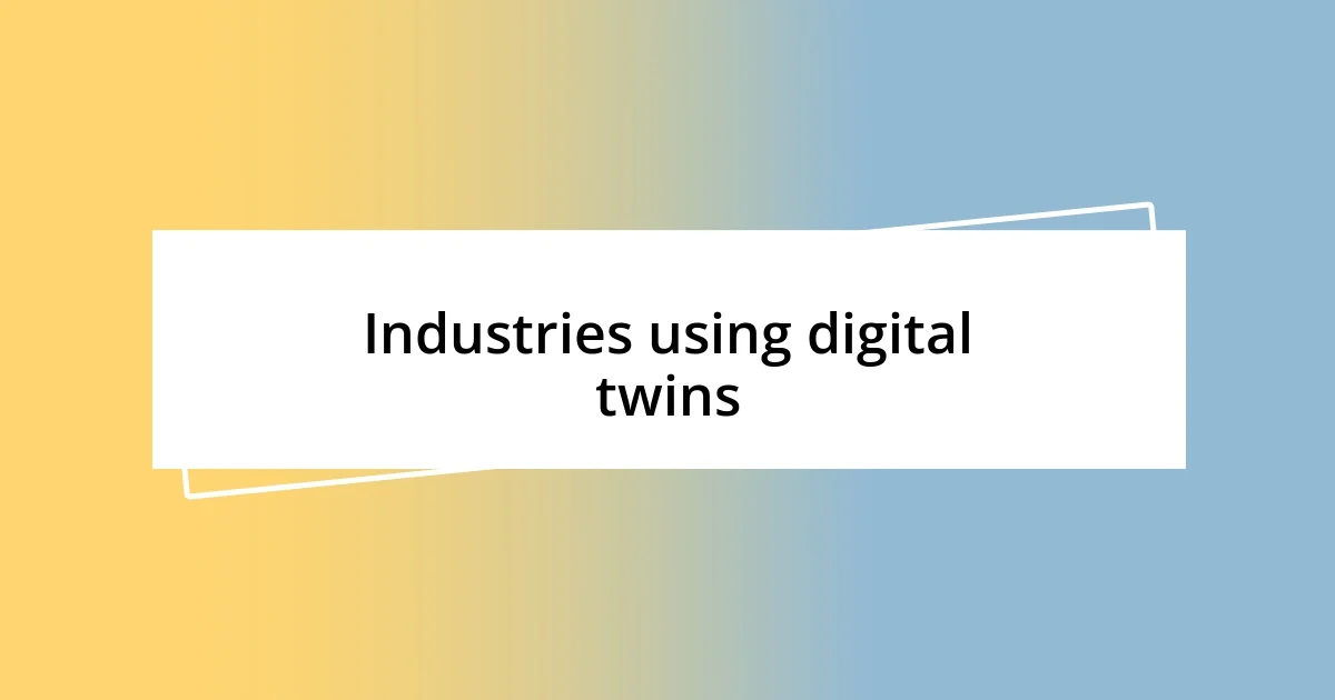 Industries using digital twins