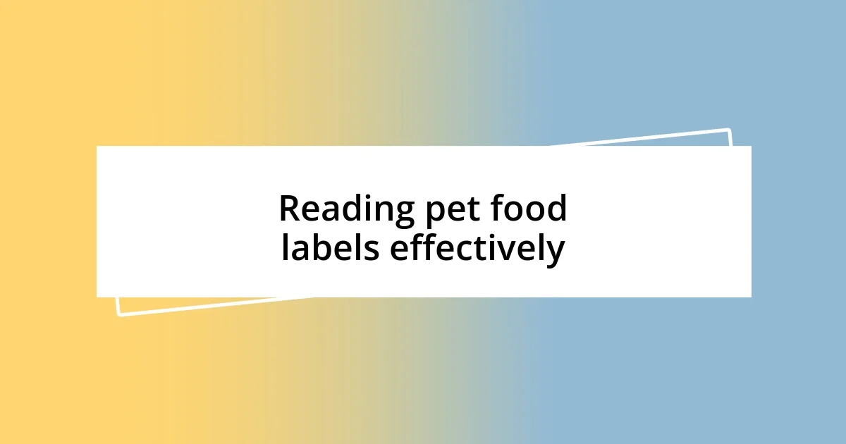 Reading pet food labels effectively