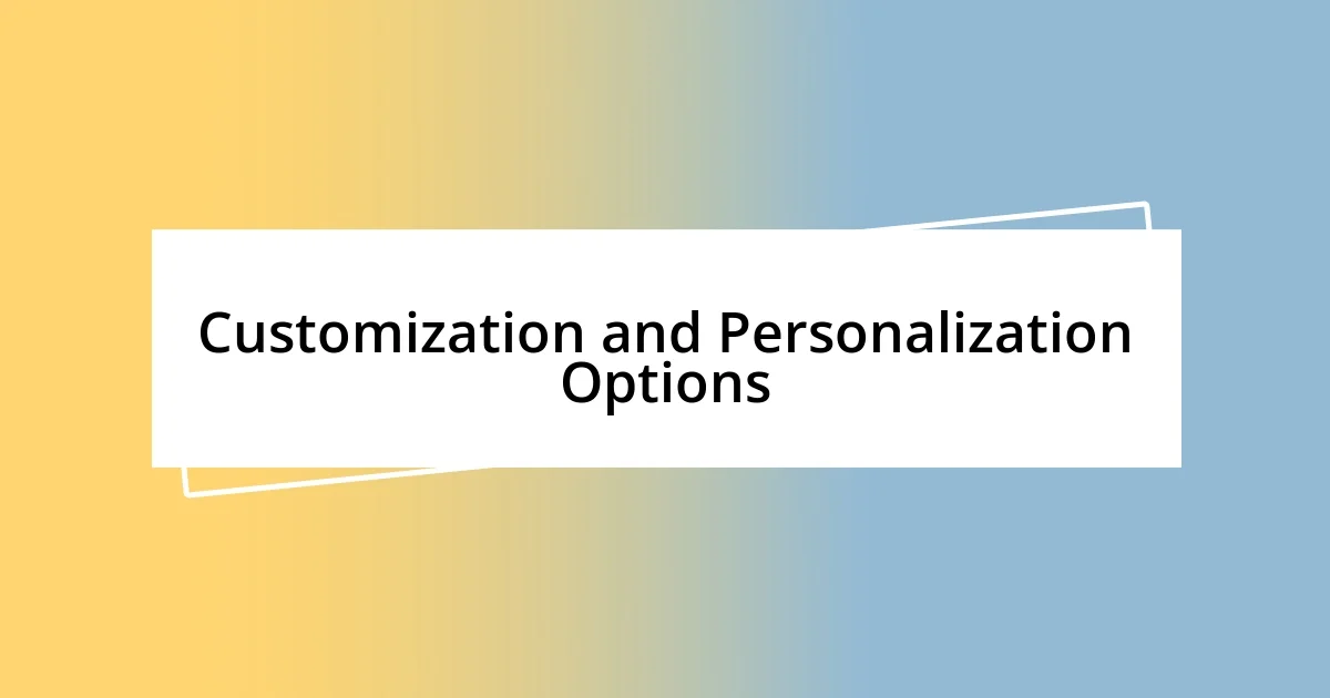 Customization and Personalization Options