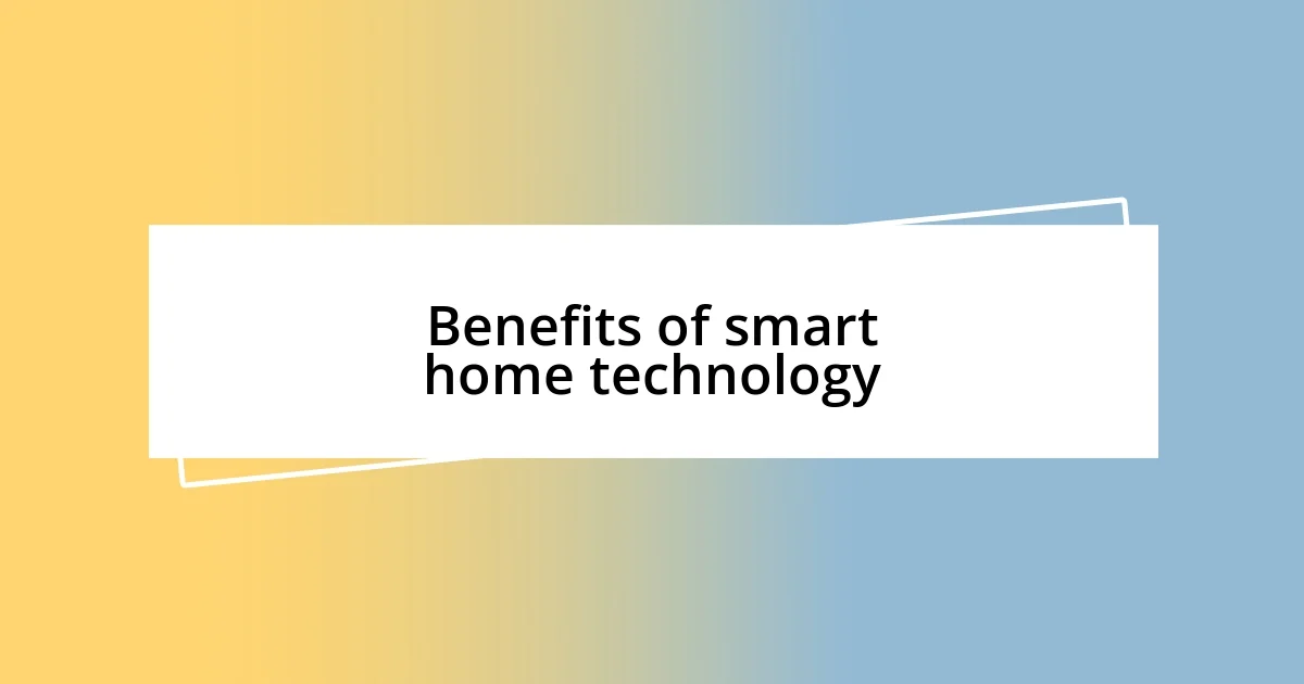 Benefits of smart home technology