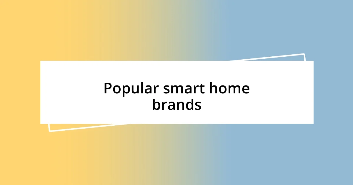 Popular smart home brands