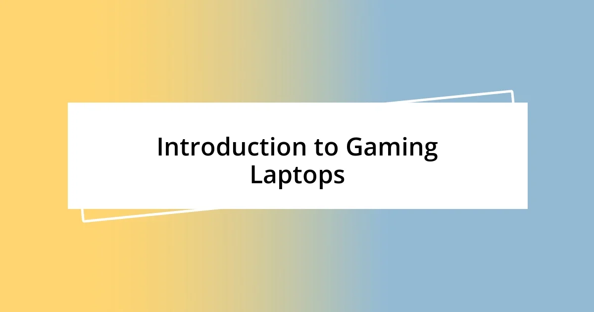 Introduction to Gaming Laptops