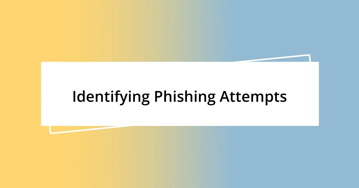 Identifying Phishing Attempts