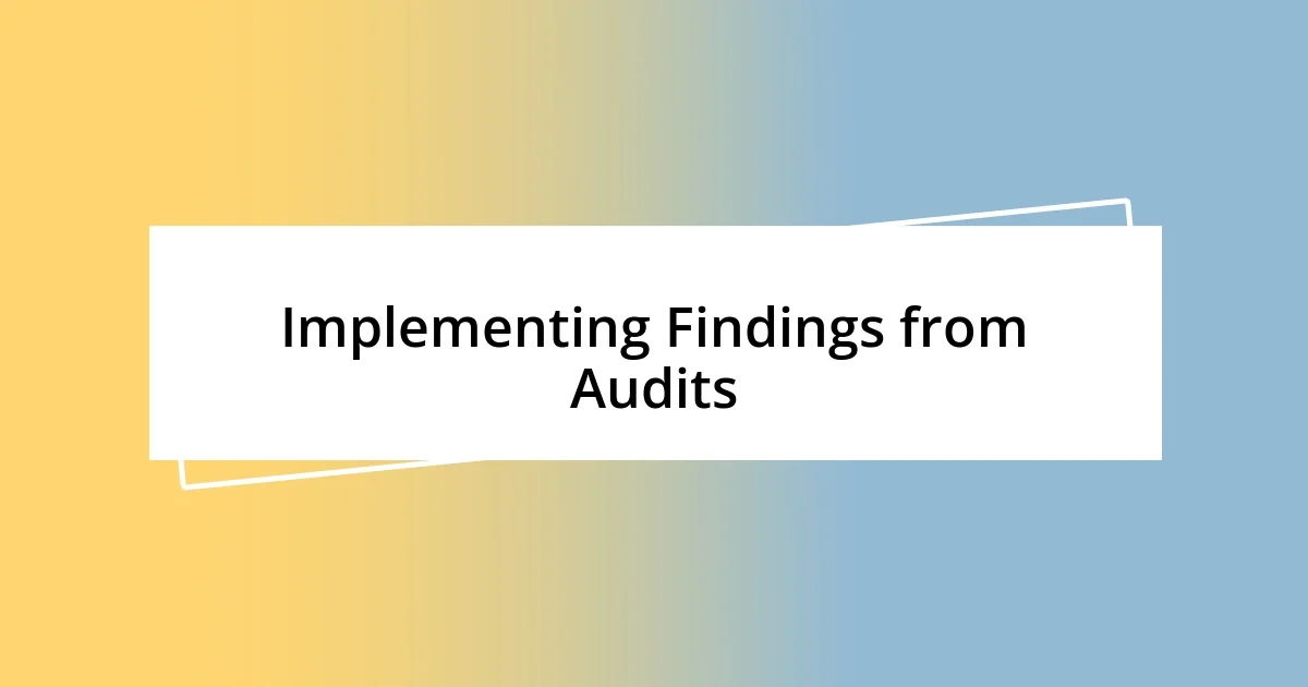 Implementing Findings from Audits