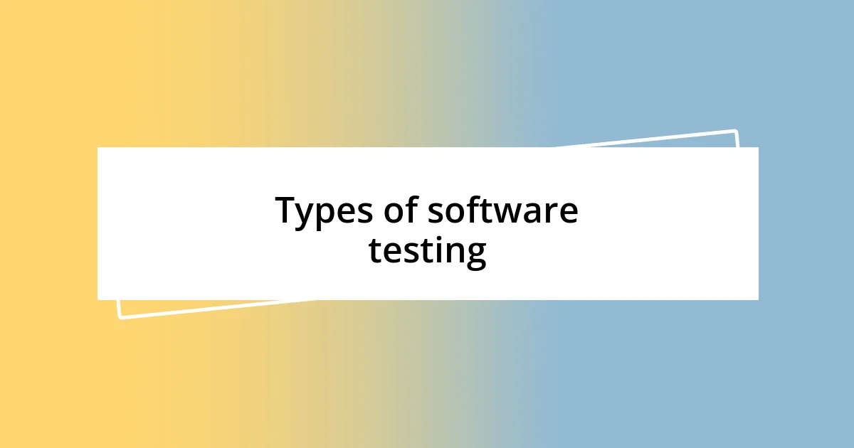 Types of software testing