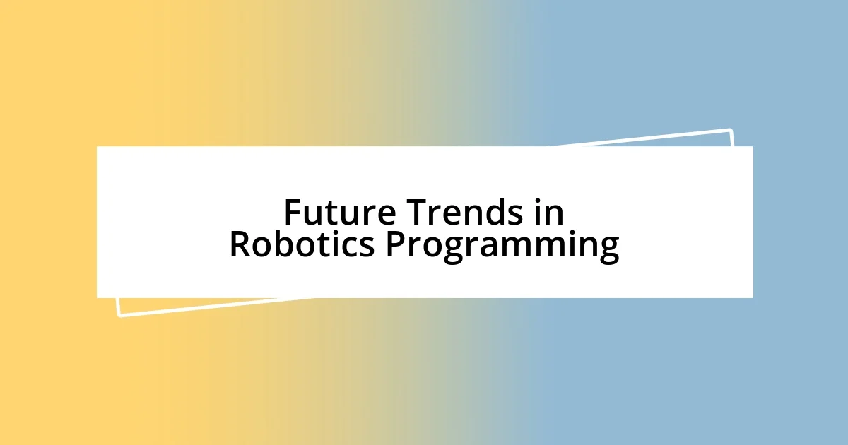 Future Trends in Robotics Programming