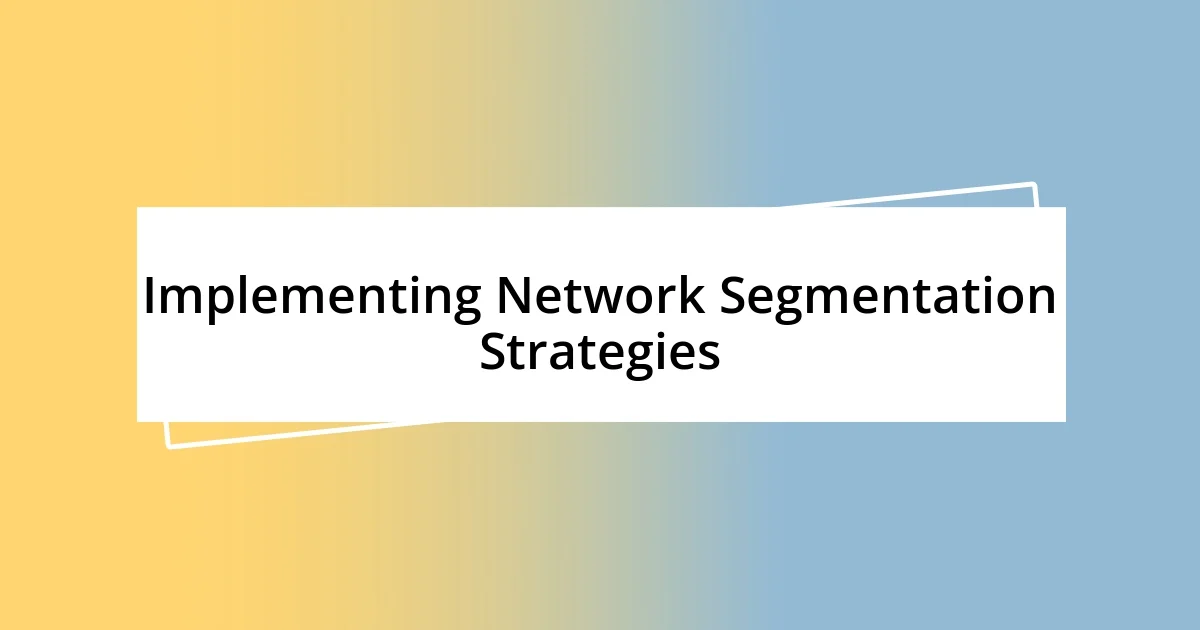 Implementing Network Segmentation Strategies